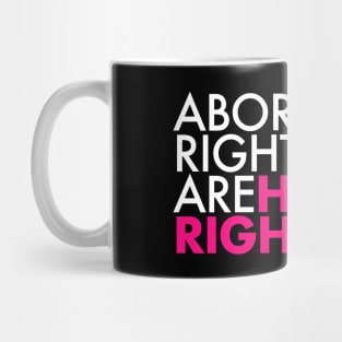 Abortion Rights are Human Rights (hot pink) Mug